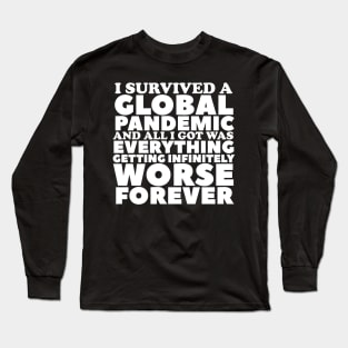 I Survived A Global Pandemic Long Sleeve T-Shirt